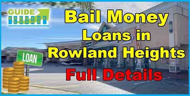 Bail Money Loans Rowland Heights CA