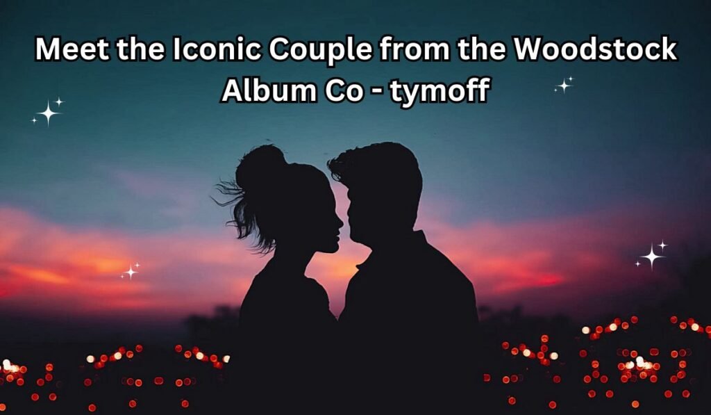 Meet the Iconic Couple from the Woodstock Album Co - tymoff