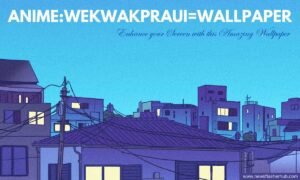 anime:wekwakpraui= wallpaper